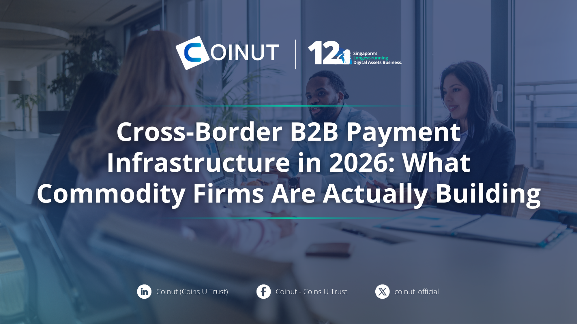 Cross-Border B2B Payment Infrastructure in 2026: What Commodity Firms Are Actually Building