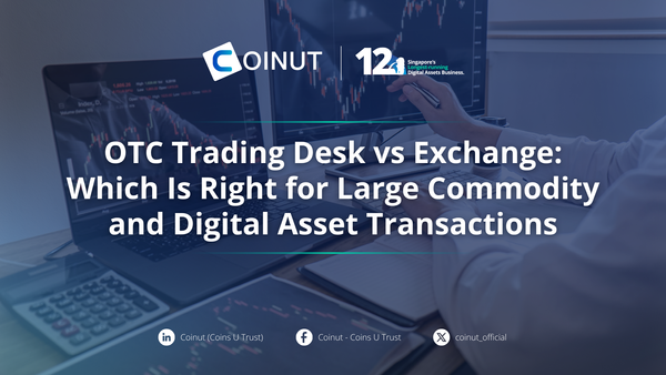OTC Trading Desk vs Exchange: Which Is Right for Large Commodity and Digital Asset Transactions