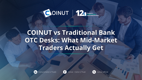 COINUT vs Traditional Bank OTC Desks: What Mid-Market Traders Actually Get