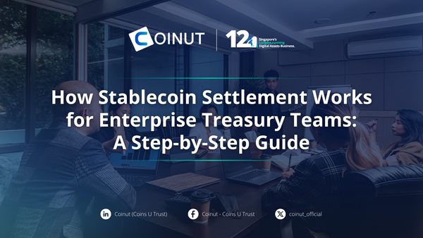 How Stablecoin Settlement Works for Enterprise Treasury Teams: A Step-by-Step Guide